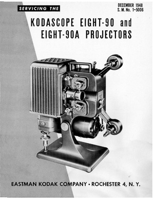 Kodascope Eight-90 and Eight-90A 8mm Movie Projector Service and Parts Manual