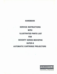 Fairchild Seventy Series MoviePak Super 8 Service and Parts Manual