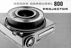 Kodak Carousel 800 Slide Projector Owners Manual