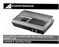 Audiotronics Tutorette Audiocard Model 810A Recorder / Player Owner's Instructions.